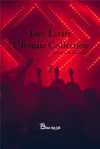 Couverture du livre « Joey Lazarr : ultimate collection euphoriques & désespérées v.2 » de Joe Valeska aux éditions Chloe Des Lys