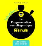 Couverture du livre « La programmation neurolinguistique vite et bien pour les nuls » de Kate Burton et Romilla Ready aux éditions First