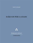 Couverture du livre « Haïkus du père-lachaise » de Herve Lemarie aux éditions Compagnons Editions