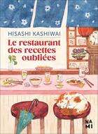 Couverture du livre « Le restaurant des recettes oubliées » de Hisashi Kashiwai aux éditions Nami