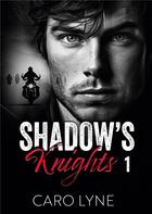 Couverture du livre « Shadow's Knights : Tome 1 : Malakaï » de Caro Lyne aux éditions Books On Demand