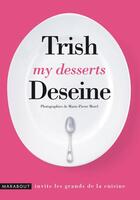 Couverture du livre « My desserts » de Trish Deseine aux éditions Marabout