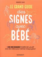 Couverture du livre « Le grand guide des signes avec bébé » de Emmanuelle Pioli et Marie Cao aux éditions Marabout