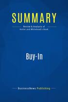 Couverture du livre « Buy-In : Review and Analysis of Kotter and Whitehead's Book » de Businessnews Publish aux éditions Business Book Summaries