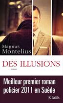 Couverture du livre « Des illusions » de Magnus Montelius aux éditions Jc Lattes