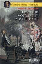 Couverture du livre « Docteur Voltaire et mister Hyde » de Frederic Lenormand aux éditions Lattes