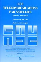 Couverture du livre « Les télécommunications par satéllite ; aspects juridiques » de Laurence Ravillon aux éditions Lexisnexis