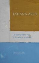Couverture du livre « La deuxième vie d'Aurélien Moreau » de Tatiana Arfel aux éditions Jose Corti