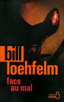 Couverture du livre « Face au mal » de Bill Loehfelm aux éditions Belfond