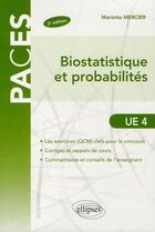 Couverture du livre « Biostatistiques et probabilités ; UE4 (2e édition) » de Mariette Mercier aux éditions Ellipses