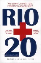 Couverture du livre « Rio + 20 ; l'état de la planète » de Worldwatch Institute aux éditions La Martiniere