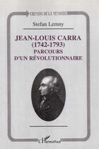 Couverture du livre « JEAN-LOUIS CARRA (1742-1793) » de Stefan Lemny aux éditions L'harmattan