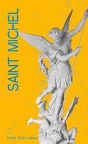 Couverture du livre « Saint Michel ; consécration personnelle, Neuvaine, litanies de saint Michel, Chapelet de saint Michel, invocations » de  aux éditions Tequi