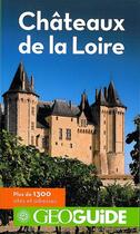 Couverture du livre « GEOguide ; châteaux de la Loire » de  aux éditions Gallimard-loisirs