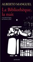 Couverture du livre « La bibliothèque la nuit » de Alberto Manguel aux éditions Actes Sud