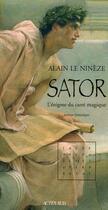 Couverture du livre « Sator ; l'énigme du carré magique » de Alain Le Nineze aux éditions Actes Sud