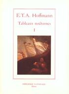 Couverture du livre « Tableaux nocturnes t.1 » de Ernst Theodor Amadeus Hoffmann aux éditions Actes Sud