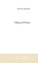 Couverture du livre « Objectif Sinai » de Javelaud Corinne aux éditions Le Manuscrit