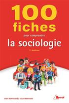 Couverture du livre « 100 fiches pour comprendre la sociologie (7e édition) » de Marc Montousse et Gilles Renouard aux éditions Breal