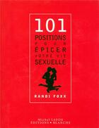 Couverture du livre « 101 positions pour épicer votre vie sexuelle » de Randi Foxx aux éditions Michel Lafon