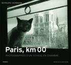 Couverture du livre « Paris, km 00 ; photographies d'un voyage en chambre » de Bernard Hermann aux éditions Phebus