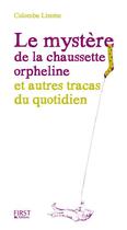 Couverture du livre « Le mystère de la chaussette orpheline et autres tracas du quotidien » de Colombe Linotte aux éditions First