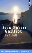 Couverture du livre « Le soleil » de Jean-Hubert Gailliot aux éditions Points