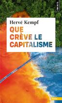 Couverture du livre « Que crève le capitalisme » de Herve Kempf aux éditions Points