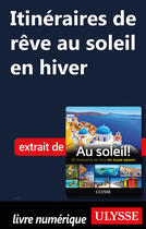 Couverture du livre « Itinéraire de rêve au soleil en hiver » de  aux éditions Ulysse