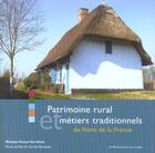 Couverture du livre « Patrimoine rural et metiers traditionnels du nord de la france » de Monique Teneur-Van Daele aux éditions Renaissance Du Livre