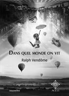 Couverture du livre « Dans quel monde on vit » de Ralph Vendome aux éditions Meo