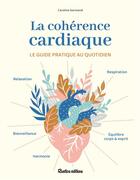 Couverture du livre « La cohérence cardiaque ; le guide pratique au quotidien » de  aux éditions Rustica