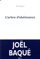 Couverture du livre « L'arbre d'obéissance » de Joël Baqué aux éditions P.o.l
