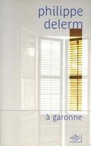 Couverture du livre « À Garonne » de Philippe Delerm aux éditions Nil Editions