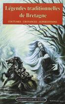 Couverture du livre « Légendes traditionnelles de Bretagne ; coutumes, croyances, superstitions » de  aux éditions L'ancre De Marine