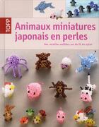 Couverture du livre « Animaux miniatures japonais en perles » de Christiane Bruning aux éditions Editions Carpentier