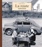 Couverture du livre « La route autrefois » de Olivier Darmon aux éditions Hoebeke