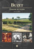 Couverture du livre « Buzet ; terroir de vignes » de Alain Paraillous aux éditions Editions Sutton