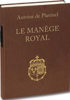 Couverture du livre « Le manege royal » de Antoine De Pluvinel aux éditions Bibliotheque Des Introuvables