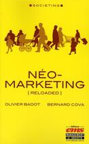 Couverture du livre « Néo-marketing [reloaded] » de Badot/Cova aux éditions Management Et Societe