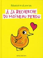 Couverture du livre « À la recherche du moineau perdu » de Benedicte Guettier aux éditions Sarbacane