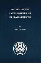 Couverture du livre « Mathématiques pythagoriciennes et platoniciennes » de Jules Vuillemin aux éditions Blanchard