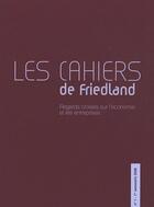 Couverture du livre « LES CAHIERS DE FRIEDLAND ; regards croisés sur l'économie et les entreprises » de  aux éditions Cci Paris