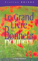 Couverture du livre « Le grand livre du bonheur » de Yveline Briere aux éditions Cherche Midi