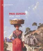 Couverture du livre « Paul Guigou - 1834 - 1871 » de Paul Guigou aux éditions Jeanne Laffitte