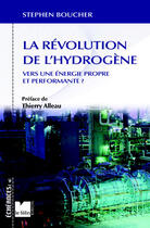 Couverture du livre « La revolution de l'hydrogene - vers une energie propre et pe » de Stephen Boucher aux éditions Felin