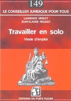 Couverture du livre « Travailler en solo. mode d'emploi » de Laurence Verley aux éditions Puits Fleuri