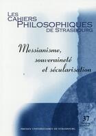 Couverture du livre « Messianisme, Souverainete Et Secularisation » de  aux éditions Pu De Strasbourg