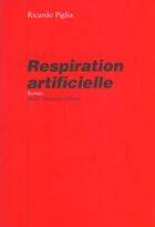 Couverture du livre « Respiration artificielle » de Ricardo Piglia aux éditions Andre Dimanche