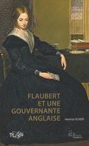 Couverture du livre « Flaubert et une gouvernante anglaise ; à la recherche de Juliet Herbert » de Hermia Oliver aux éditions Pu De Rouen